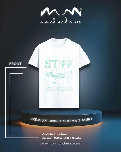 Stiff As A Board Premium Tee merch and muse