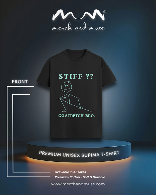 Stiff ? Go Stretch Bro Premium Tee by merch and muse