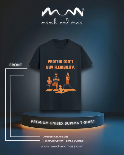 Protein Can't Buy Flexibility LuxuryT-Shirt merch and muse