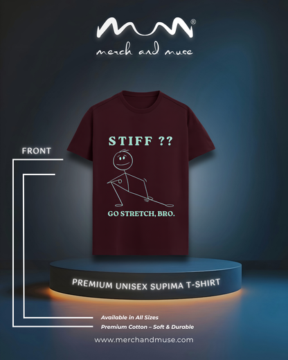 Stiff ? Go Stretch Bro Premium Tee by merch and muse