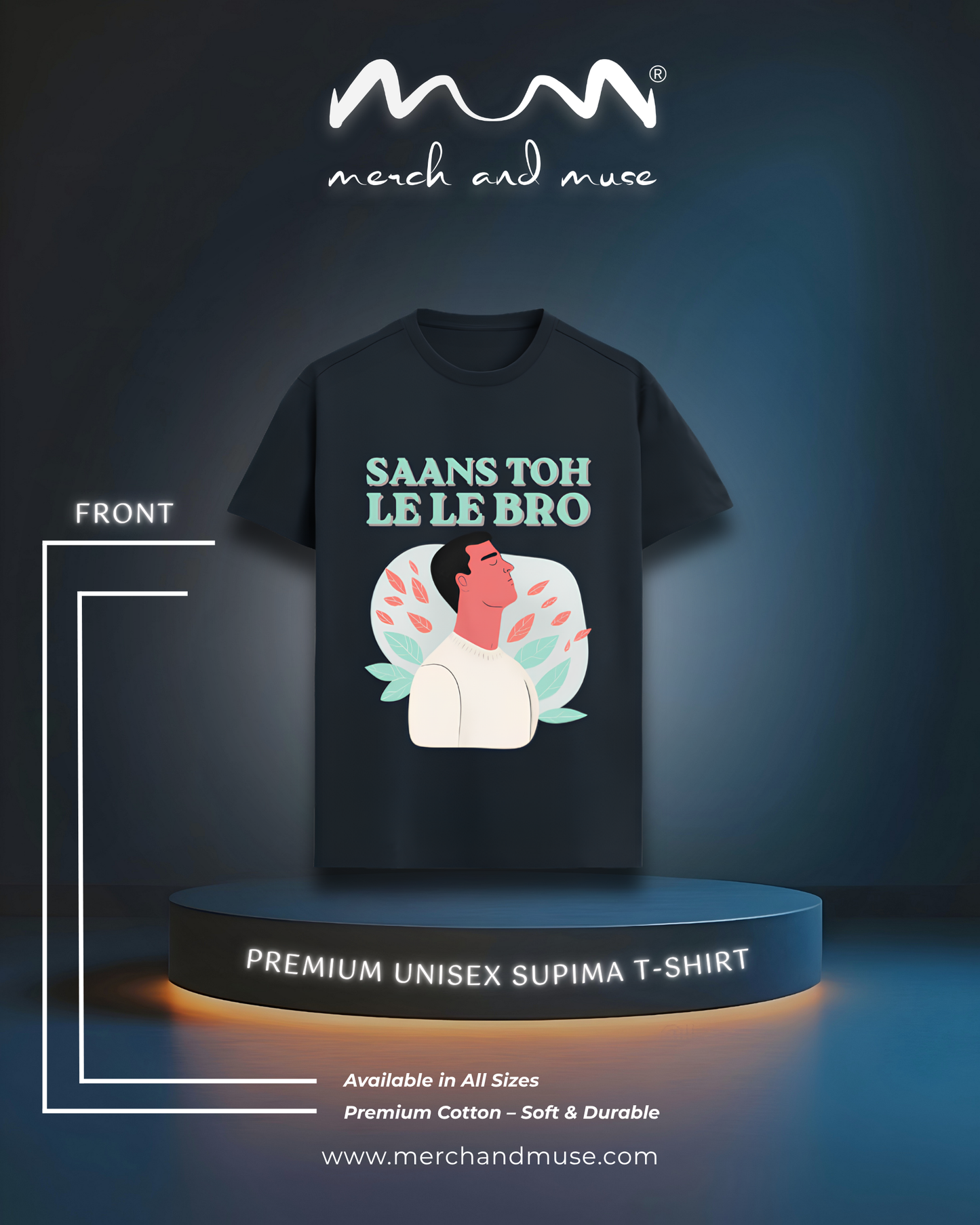 Saans Toh Le Le Bro Premium Unisex T-Shirt