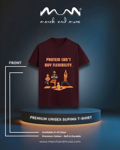 Protein Can't Buy Flexibility LuxuryT-Shirt merch and muse
