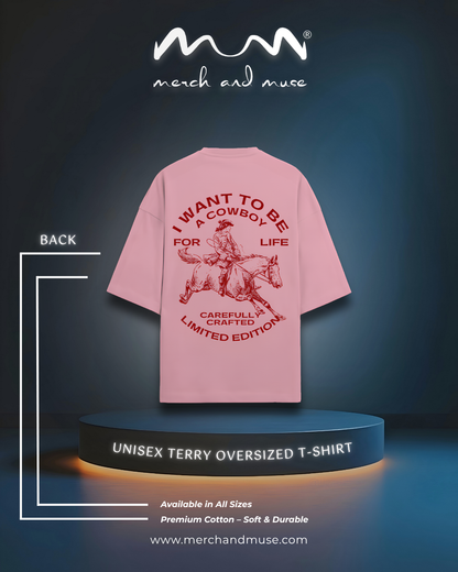 "I Want To Be A Cowboy" Premium Unisex Terry Oversized T-Shirt | Trendy Drop-Shoulder Streetwear