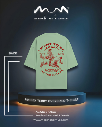 "I Want To Be A Cowboy" Premium Unisex Terry Oversized T-Shirt | Trendy Drop-Shoulder Streetwear