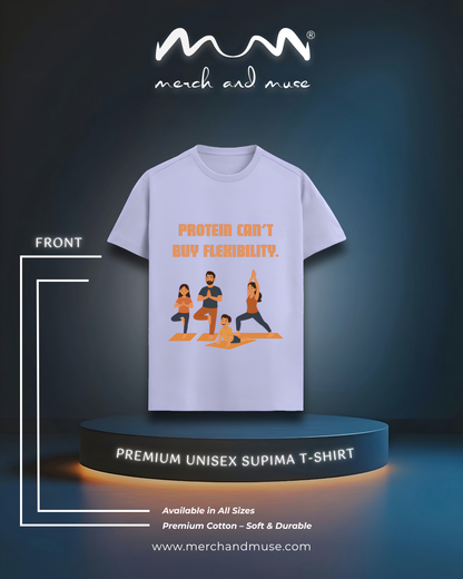 Protein Can't Buy Flexibility LuxuryT-Shirt merch and muse