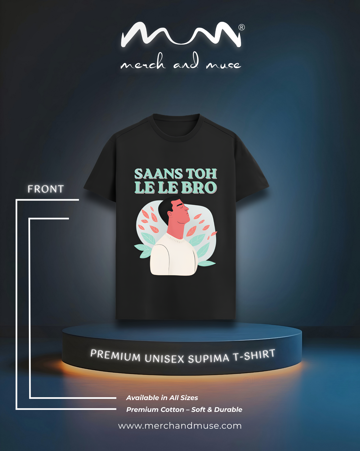Saans Toh Le Le Bro Premium Unisex T-Shirt