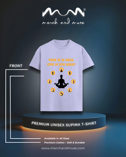 Yoga Se Hi Hoga Luxury Supima Tee By merch and muse