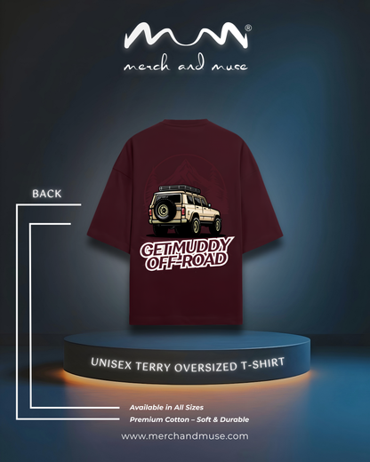 Get Muddy Off-Road Premium Unisex Oversized T-Shirt - 260 GSM Terry Knit