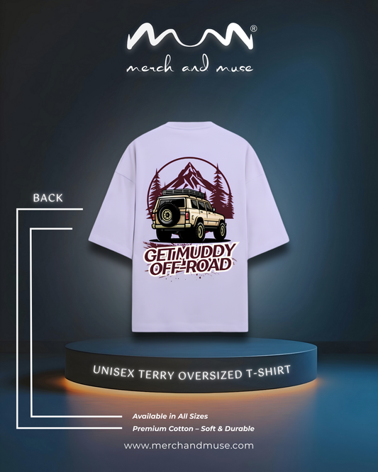 Get Muddy Off-Road Premium Unisex Oversized T-Shirt - 260 GSM Terry Knit