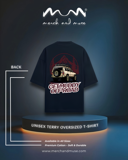 Get Muddy Off-Road Premium Unisex Oversized T-Shirt - 260 GSM Terry Knit