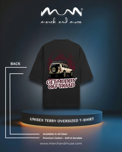 Get Muddy Off-Road Premium Unisex Oversized T-Shirt - 260 GSM Terry Knit