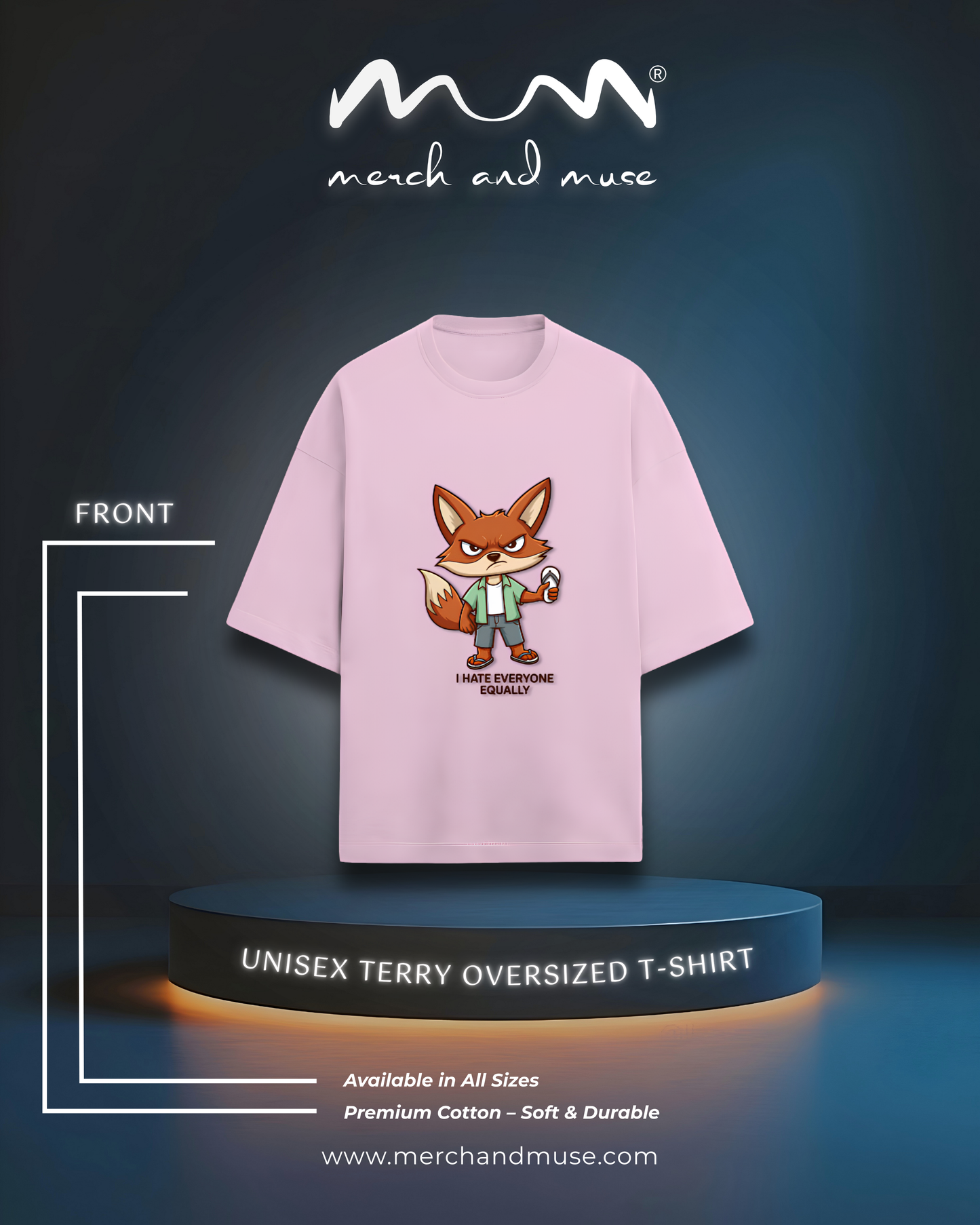 I Hate Everyone Equally Everyday Luxury Oversized Tee