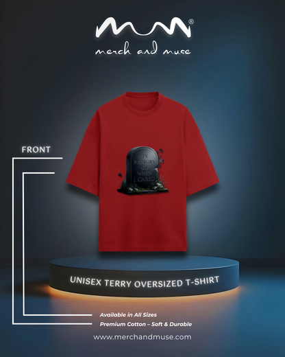 In Memory Of When I Cared Everyday Oversized Tee | Unisex Terry Cotton T-Shirt