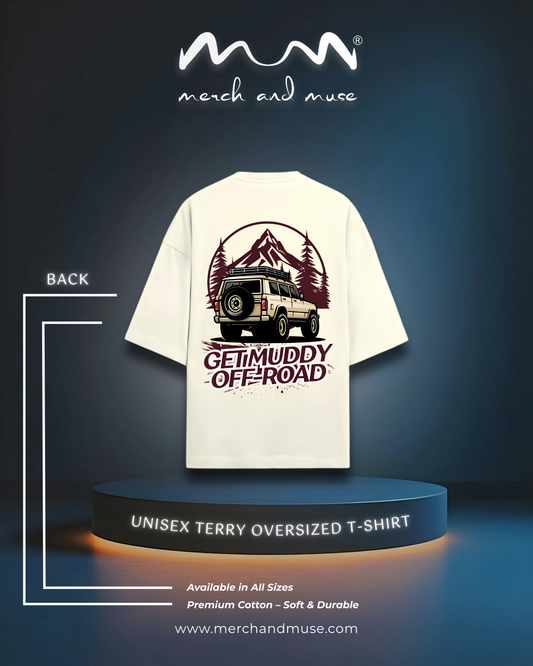 Get Muddy Off-Road Premium Unisex Oversized T-Shirt - 260 GSM Terry Knit