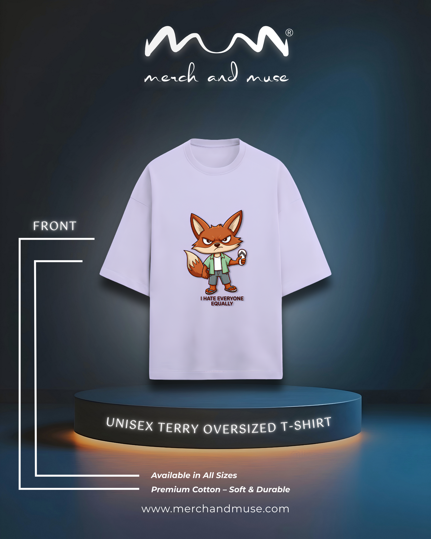 I Hate Everyone Equally Everyday Luxury Oversized Tee