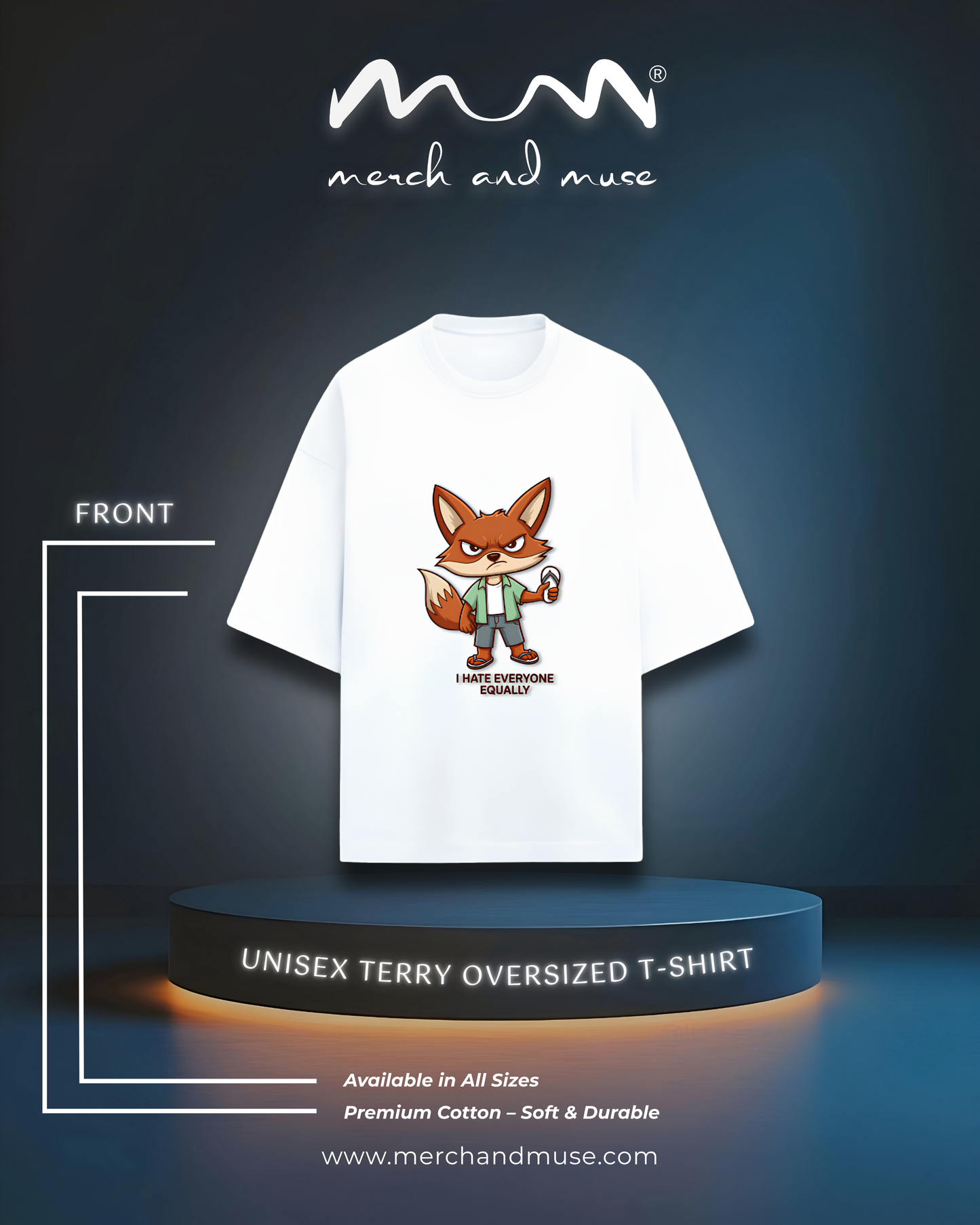 I Hate Everyone Equally Everyday Luxury Oversized Tee